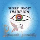 Secret Ghost Champion – Psychosomatic Immortality